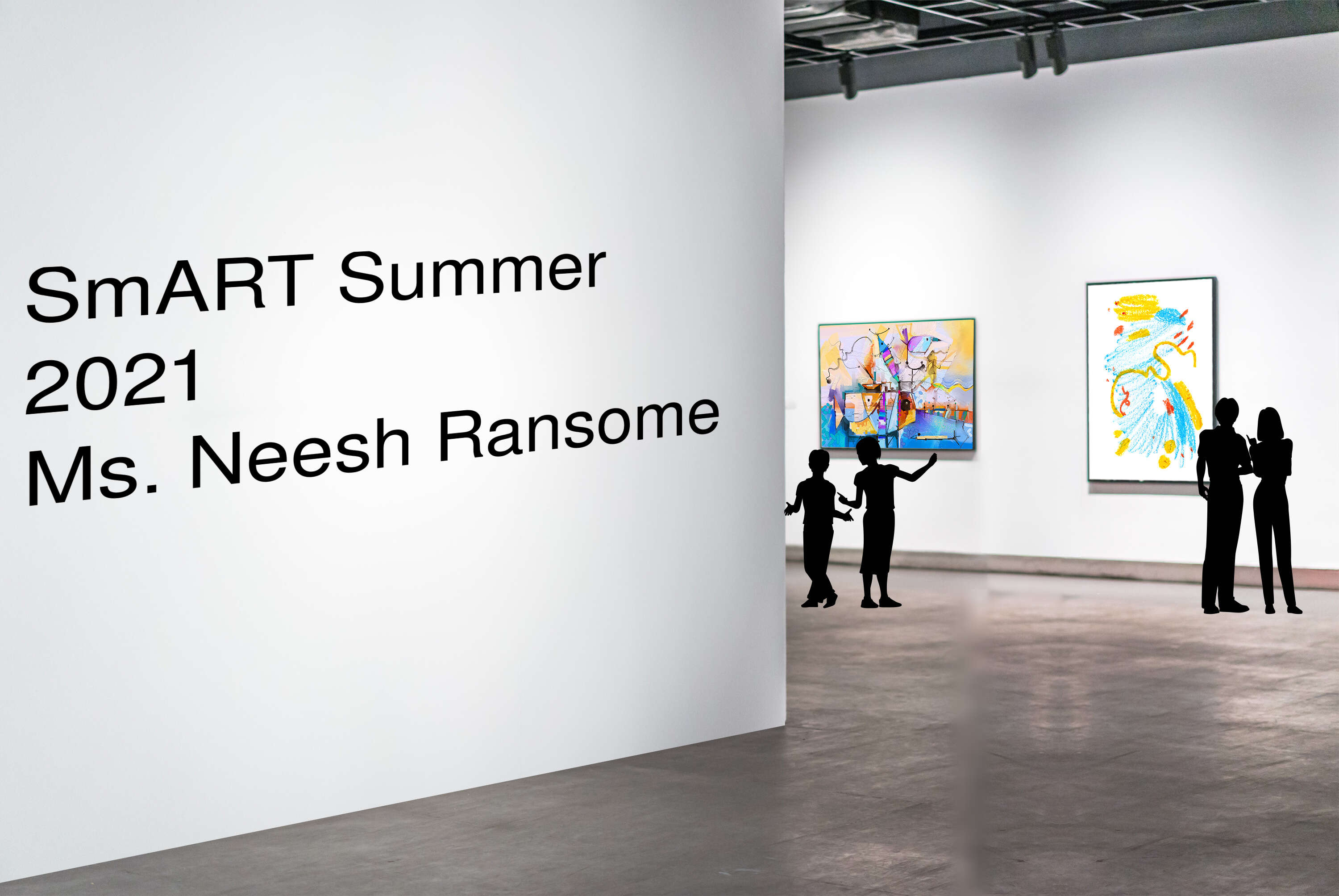 SmART Summer 2021
Ms. Neesh Ransome