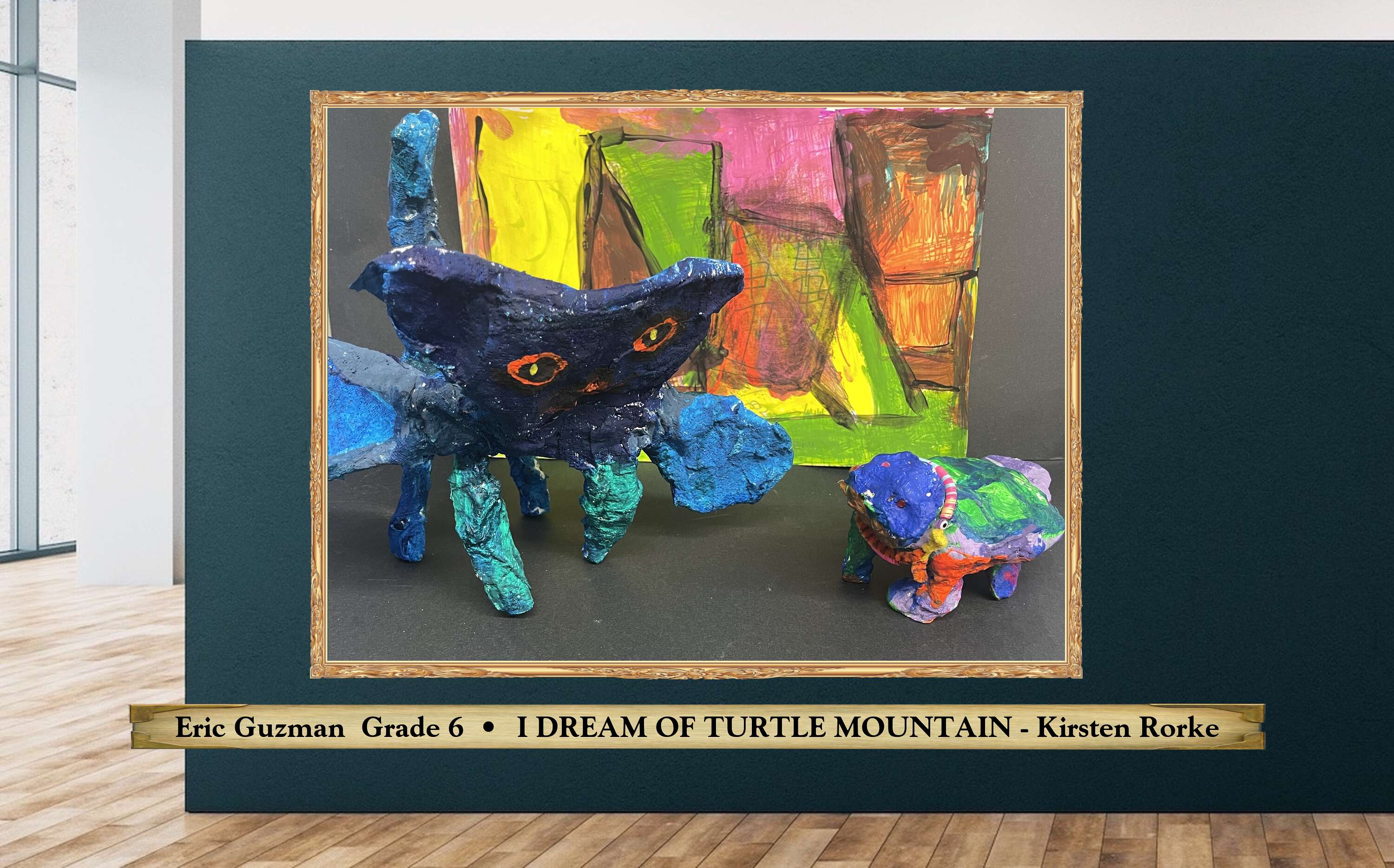 Eric Guzman  Grade 6  •  I DREAM OF TURTLE MOUNTAIN - Kirsten Rorke